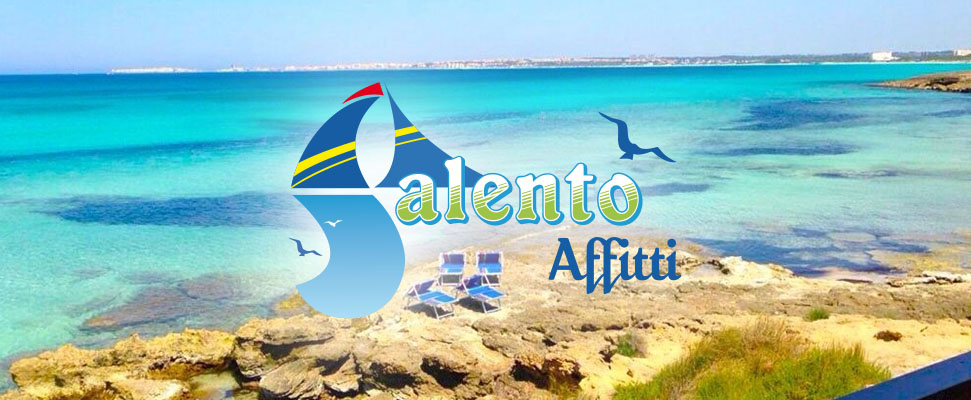 www.SalentoAffitti.it Il Portale per gli affitti nel Salento!